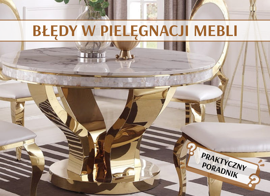 10 najczęstszych błędów w pielęgnacji mebli premium – sprawdź, jak ich uniknąć.